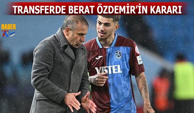 Transferde Berat Özdemir'in Kararı