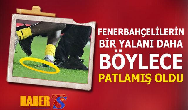 Fenerbahçelilerin Bir Yalanı Daha Patladı