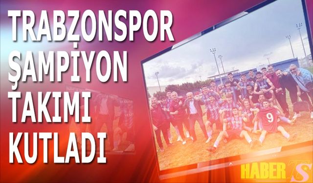 Trabzonspor'dan Şampiyon Takıma Kutlama Mesajı