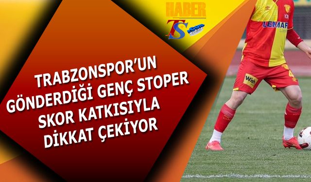 Trabzonspor'dan Ayrılan Genç Stoper Skor Katkısıyla Dikkat Çekiyor