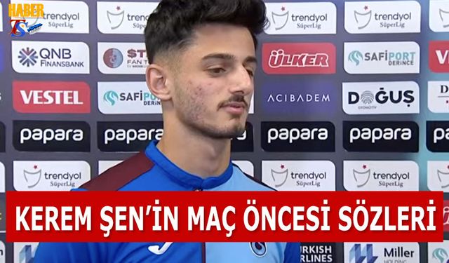 Kerem Şen'in Sivasspor Maçı Öncesi Sözleri