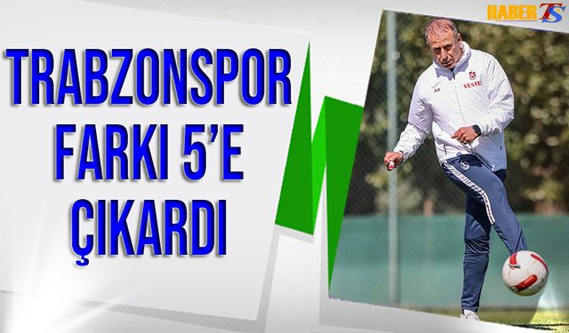 Trabzonspor Farkı 5'e Çıkardı
