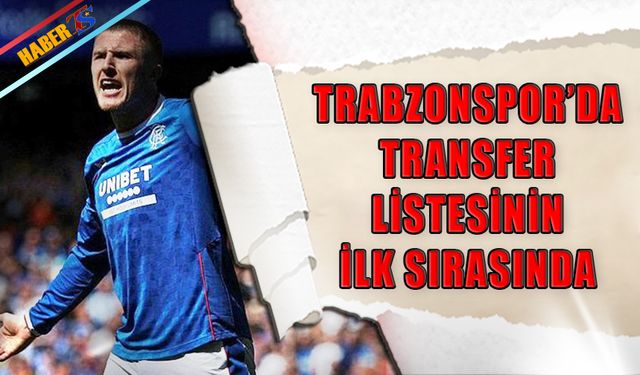 Trabzonspor'un Transfer Listesinin İlk Sırasında Yer Alıyor