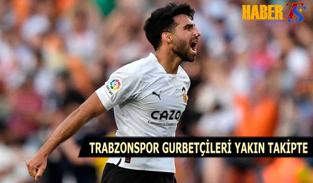 Trabzonspor Gurbetçileri Yakın Takipte
