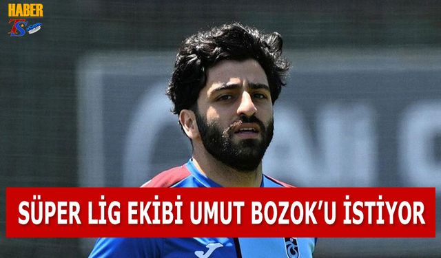 Süper Lig Ekibi Umut Bozok'u İstiyor