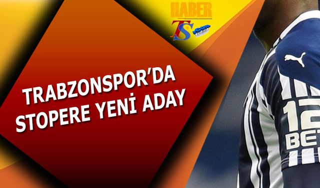 Trabzonspor'da Stopere Yeni Aday