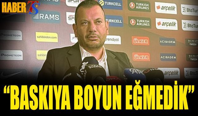 Ertuğrul Doğan: Baskıya Boyun Eğmedik