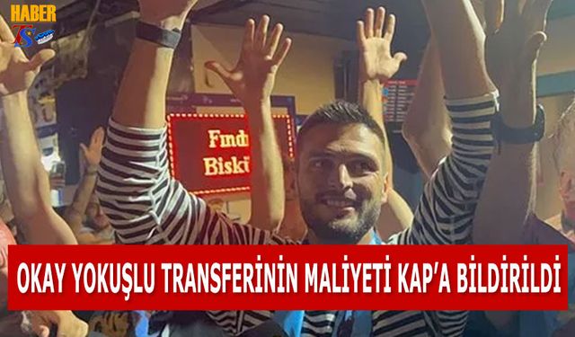 Trabzonspor Okay Yokuşlu Transferini KAP'a Bildirdi