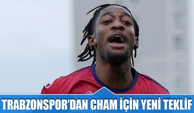 Trabzonspor'dan Cham İçin Yeni Teklif