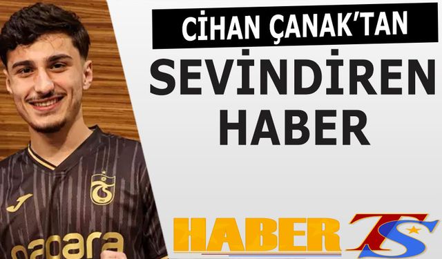 Cihan Çanak'tan Sevindiren Haber