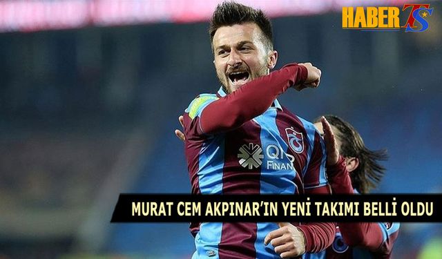 Murat Cem Akpınar'ın Yeni Takımı Belli Oldu