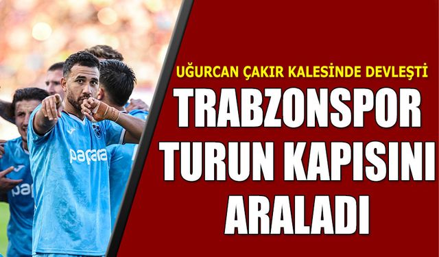 Uğurcan Çakır Devleşti! Trabzonspor Turun Kapısını Araladı