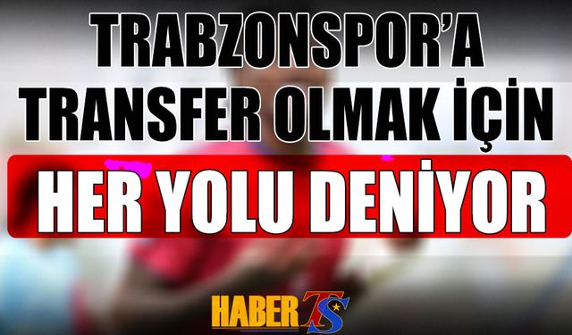 Trabzonspor'a Transfer Olmak İçin Kadro Dışı Kalmayı Göze Aldı