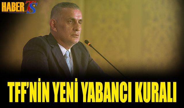 TFF'nin Yeni Yabancı Kuralı