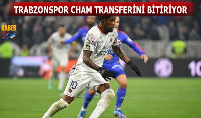 Trabzonspor Cham Transferini Bitiriyor