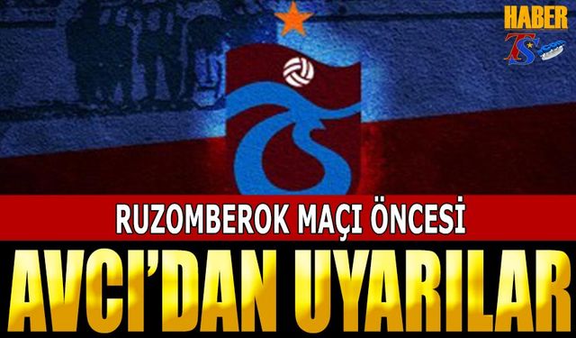 Ruzomberok Maçı Öncesi Abdullah Avcı'dan Uyarılar