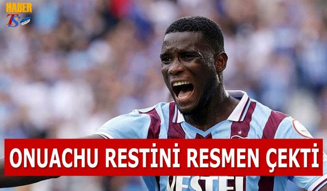 Onuachu Restini Resmen Çekti