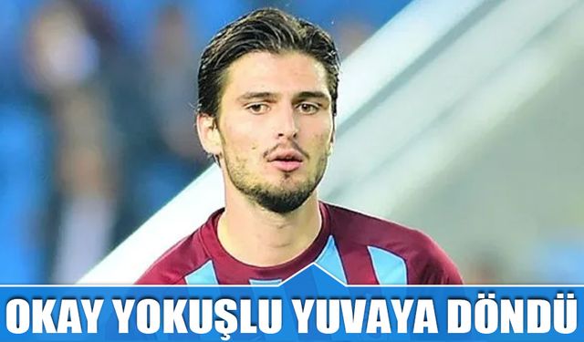 Okay Yokuşlu Yuvaya Döndü