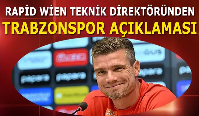 Rapid Wien Teknik Direktöründen Trabzonspor Maçı Açıklaması