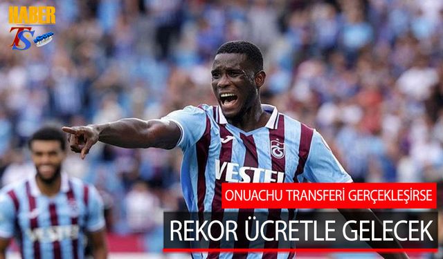 Onuachu Transferi Gerçekleşirse Rekor Ücretle Gelecek