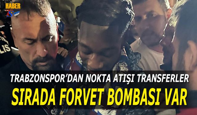 Trabzonspor'dan Nokta Atışı Transferler! Sadece Forvet Kaldı