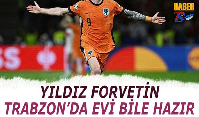 Trabzonspor Yıldız Forvetin Evini Bile Hazırladı