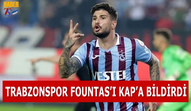 Trabzonspor Fountas'ı KAP'a Bildirdi