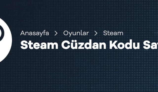 Steam Cüzdan Kodu Nedir ve Nasıl Kullanılır?