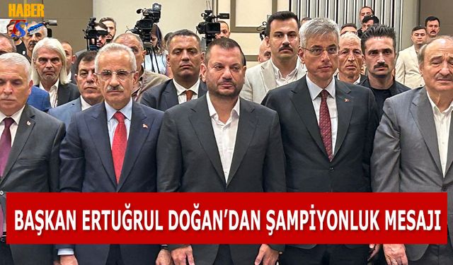 Başkan Ertuğrul Doğan'dan Şampiyonluk Mesajı