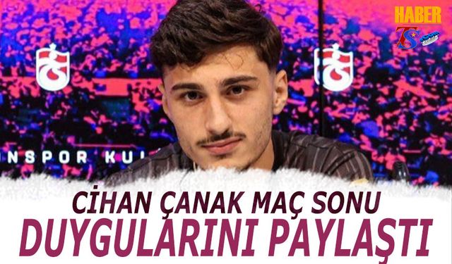 Cihan Çanak Papara Park'ta Çıktığı İlk Maç Sonrası Duygularını Paylaştı