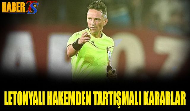 Letonyalı Hakemden Tartışmalı Kararlar