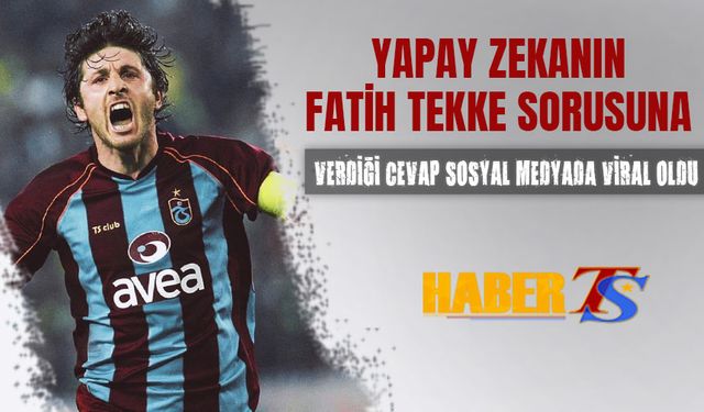 Yapay Zekanın Fatih Tekke Sorusuna Cevabı Sosyal Medyada Viral Oldu