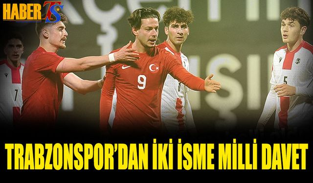 Trabzonspor'dan İki Futbolcuya Milli Davet