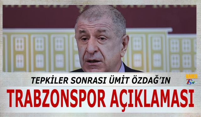 Tepkiler Sonrası Ümit Özdağ'ın Trabzonspor Açıklaması