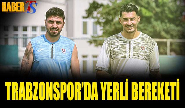 Trabzonspor'da Yerli Bereketi