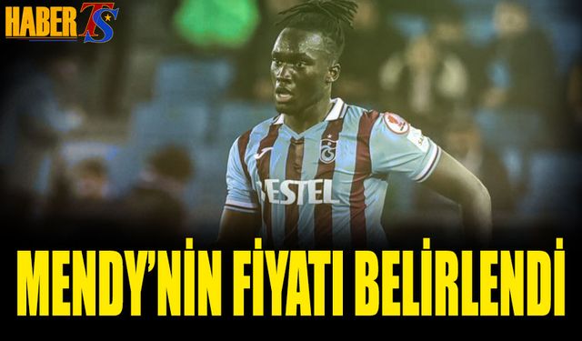 Trabzonspor Mendy'nin Fiyatını Belirledi