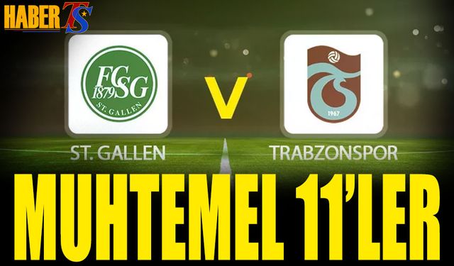 ST. Gallen Trabzonspor Maçı Muhtemel 11'leri