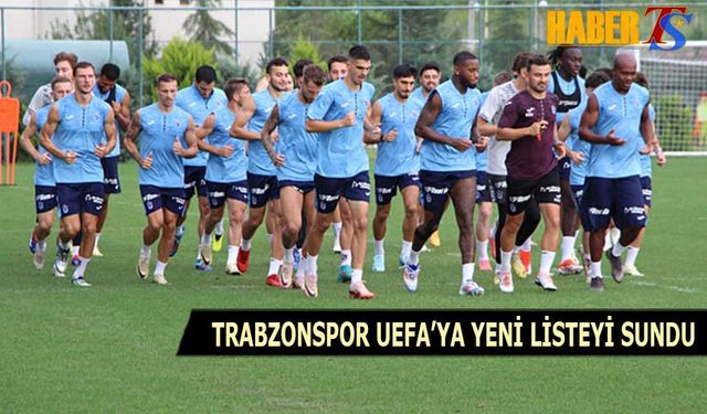 Trabzonspor UEFA'ya Yeni Futbolcu Listesini Sundu