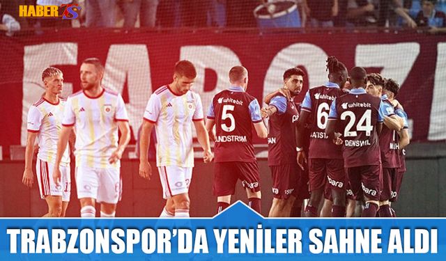 Trabzonspor'da Yeniler Sahne Aldı