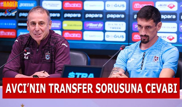 Transfer Sorusuna Abdullah Avcı'nın Cevabı