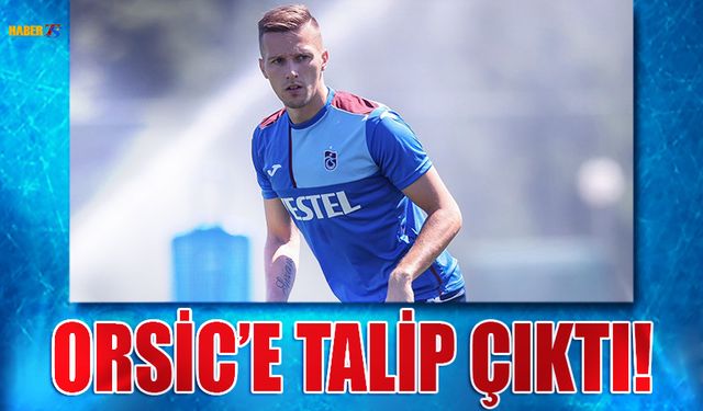 Orsic'e Talip Çıktı!