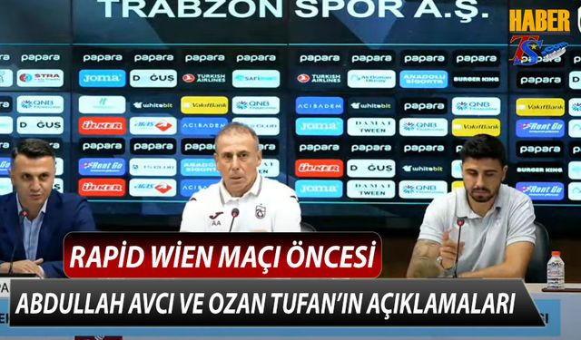 Rapid Wien Maçı Öncesi Abdullah Avcı ve Ozan Tufan'ın Açıklamaları