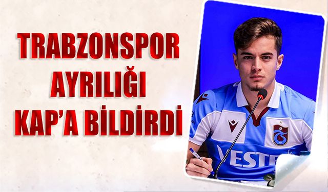 Trabzonspor Batuhan Kör Ayrılığını KAP'A Bildirdi