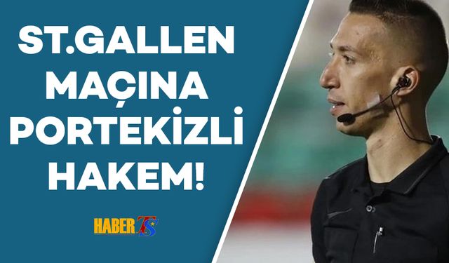 St. Gallen Maçına Portekizli Hakem