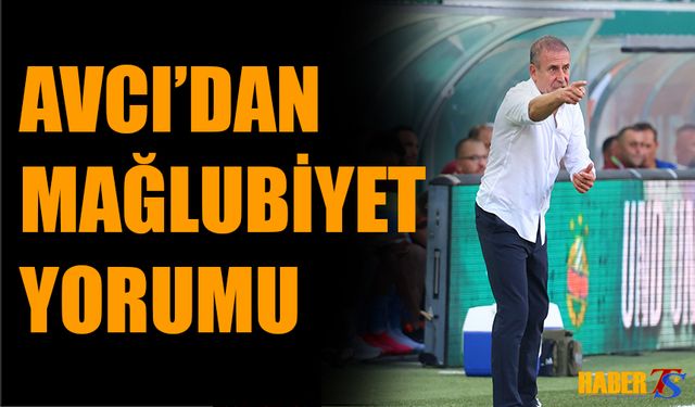 Avcı'dan Mağlubiyet Yorumu!