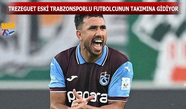 Trezeguet Eski Trabzonsporlu Futbolcunun Takımına Gidiyor