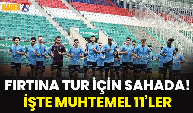 Trabzonspor Tur İçin Sahaya Çıkıyor! İşte Muhtemel 11'ler ve Detaylar