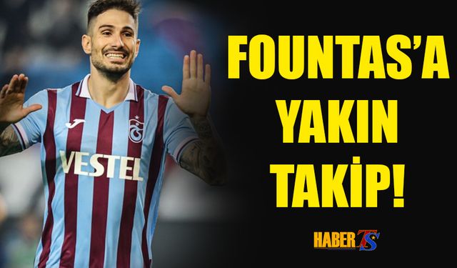 Fountas'a Yakın Takip!