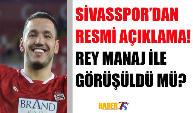 Sivasspor'dan Rey Manaj Açıklaması!