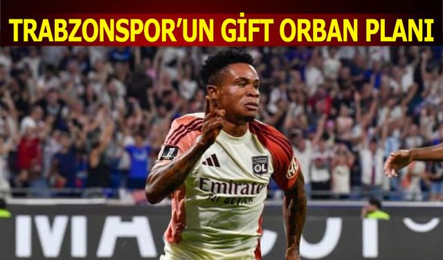 Trabzonspor'un Gift Orban Planı